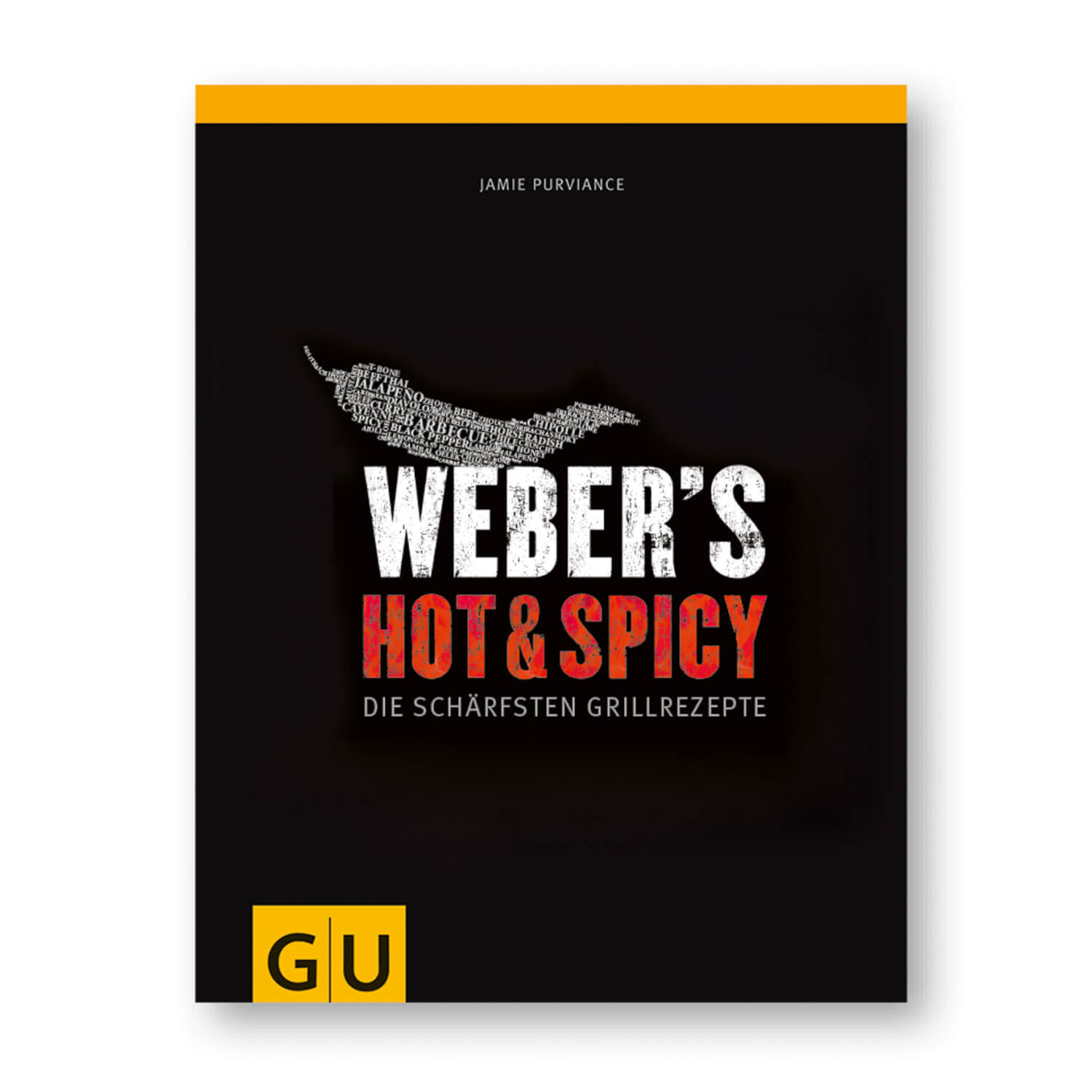 Weber's Hot & Spicy - Die schärfsten Grillrezepte